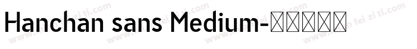 Hanchan sans Medium字体转换
